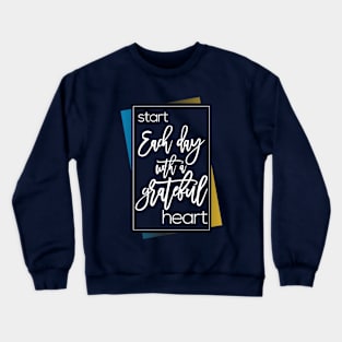 start each day Crewneck Sweatshirt